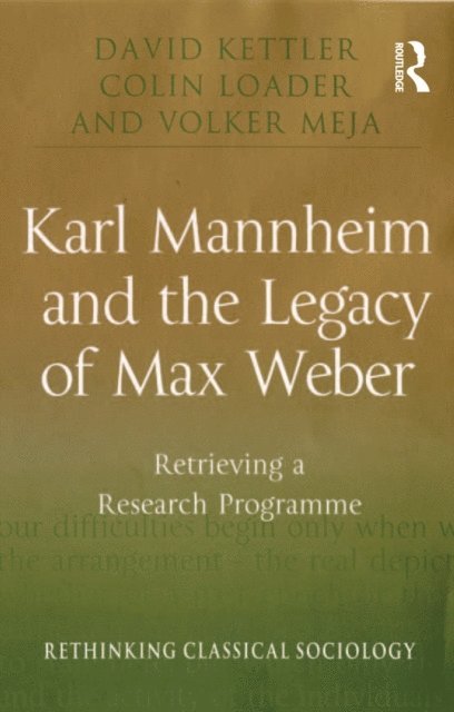 Volker Meja, Colin Loader, David Kettler - Karl Mannheim and the Legacy of Max Weber, E-bok