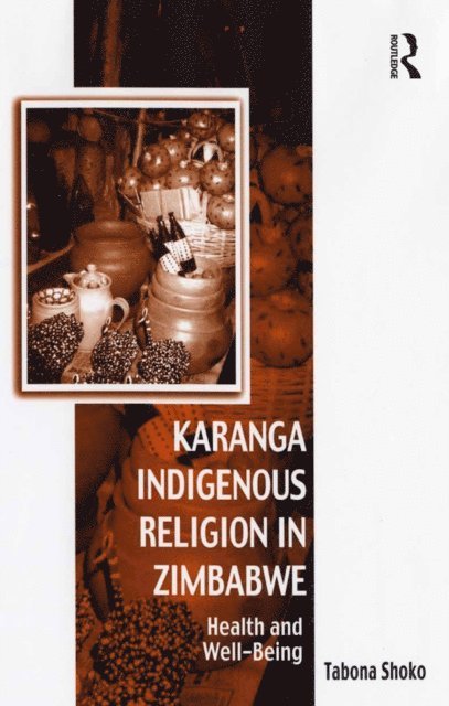 Tabona Shoko - Karanga Indigenous Religion in Zimbabwe, E-bok