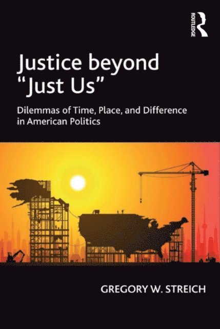 Gregory W. Streich - Justice beyond 'Just Us', E-bok