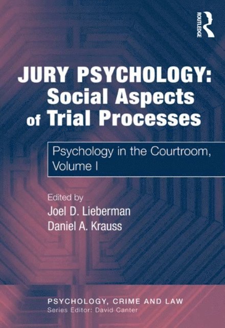 Daniel A. Krauss, Joel D. Lieberman - Jury Psychology: Social Aspects of Trial Processes, E-bok