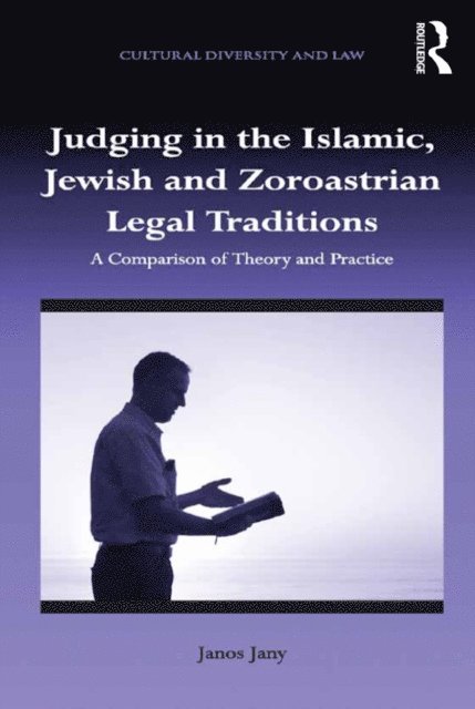 Janos Jany - Judging in the Islamic, Jewish and Zoroastrian Legal Traditions, E-bok