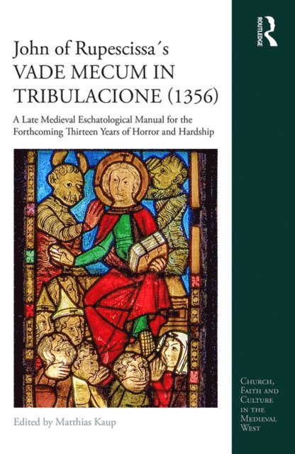 Matthias Kaup - John of RupescissaA's VADE MECUM IN TRIBULACIONE (1356), E-bok