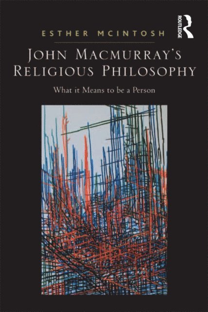 Esther McIntosh - John Macmurray's Religious Philosophy, E-bok