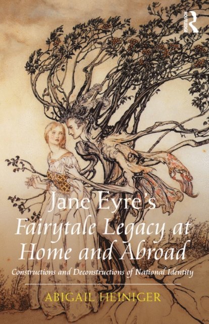 Abigail Heiniger - Jane Eyre's Fairytale Legacy at Home and Abroad, E-bok