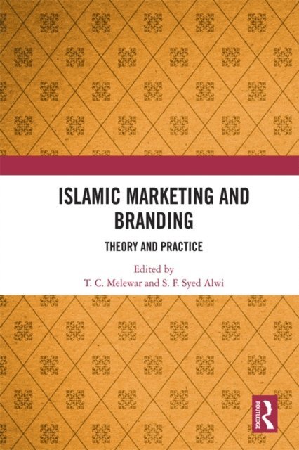 S. F. Syed Alwi, T. C. Melewar - Islamic Marketing and Branding, E-bok