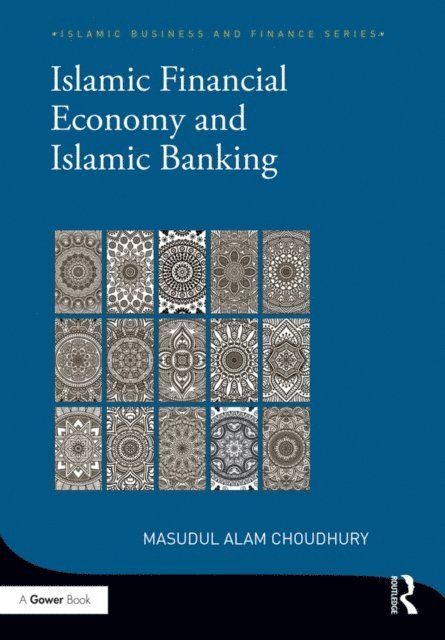 Masudul Alam Choudhury - Islamic Financial Economy and Islamic Banking, E-bok