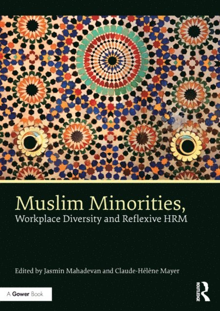 Claude-Helene Mayer, Jasmin Mahadevan - Muslim Minorities, Workplace Diversity and Reflexive HRM, E-bok