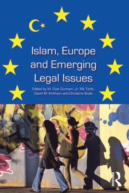 Rik Torfs, W. Cole Durham, David M. Kirkham - Islam, Europe and Emerging Legal Issues, E-bok