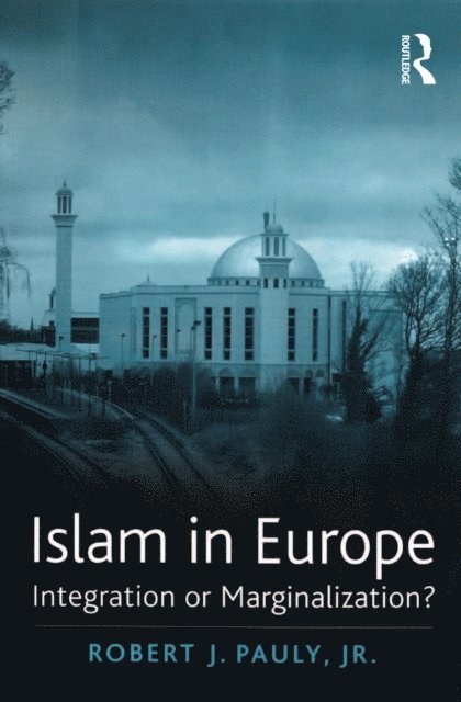 Jr., Robert J. Pauly - Islam in Europe, E-bok