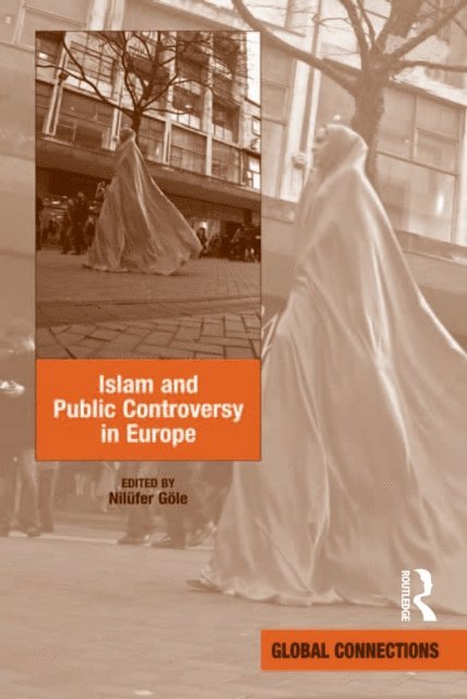 Nilufer Gole - Islam and Public Controversy in Europe, E-bok