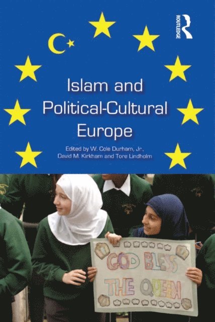 Tore Lindholm, W. Cole Durham - Islam and Political-Cultural Europe, E-bok