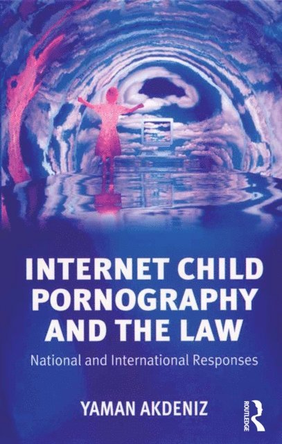 Yaman Akdeniz - Internet Child Pornography and the Law, E-bok. Tillgänglighet: Lägg i varukorg