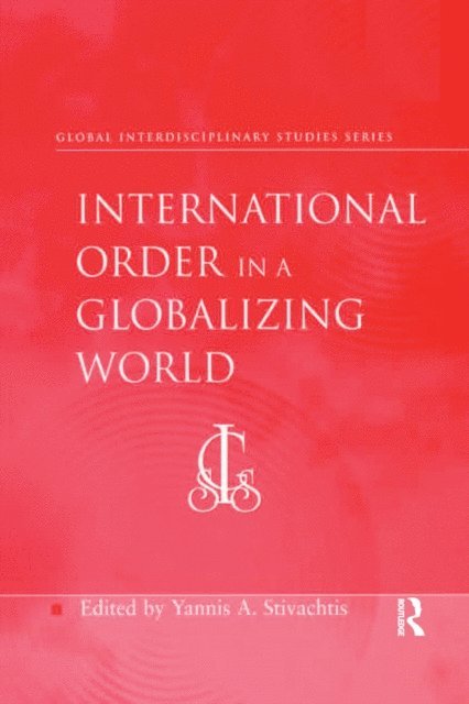 Yannis A. Stivachtis - International Order in a Globalizing World, E-bok