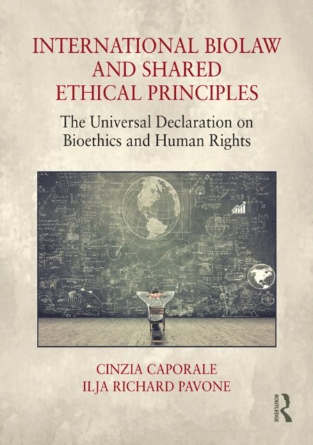Ilja Richard Pavone, Cinzia Caporale - International Biolaw and Shared Ethical Principles, E-bok