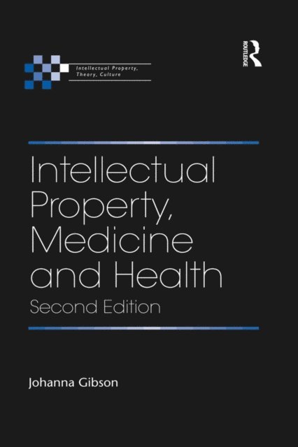Johanna Gibson - Intellectual Property, Medicine and Health, E-bok