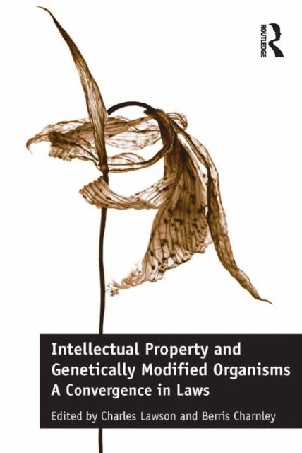 Berris Charnley, Charles Lawson - Intellectual Property and Genetically Modified Organisms, E-bok