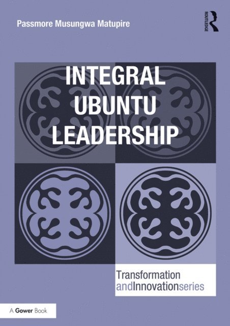 Passmore Musungwa Matupire - Integral Ubuntu Leadership, E-bok