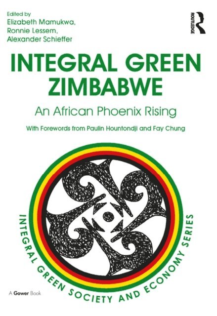 Alexander Schieffer, Ronnie Lessem, Elizabeth Mamukwa - Integral Green Zimbabwe, E-bok