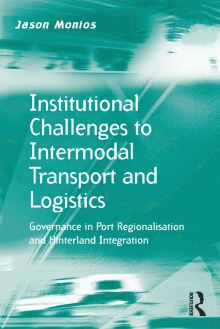 Jason Monios - Institutional Challenges to Intermodal Transport and Logistics, E-bok