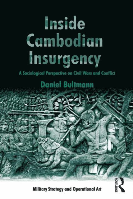 Daniel Bultmann - Inside Cambodian Insurgency, E-bok