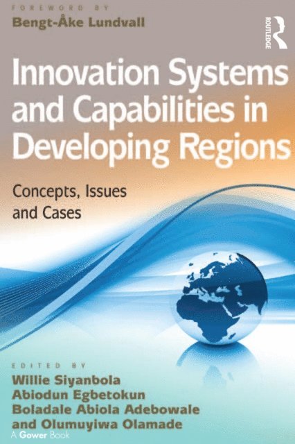 Olumuyiwa Olamade, Willie Siyanbola, Abiodun Egbetokun - Innovation Systems and Capabilities in Developing Regions, E-bok
