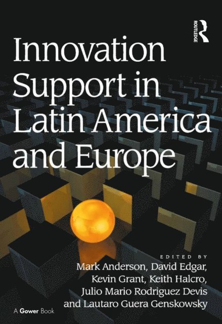 Lautaro Guera Genskowsky, Julio Mario Rodriguez Devis, Keith Halcro, Kevin Grant, David Edgar, Mark Anderson - Innovation Support in Latin America and Europe, E-bok