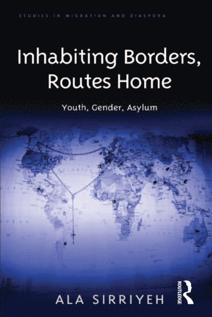 Ala Sirriyeh - Inhabiting Borders, Routes Home, E-bok