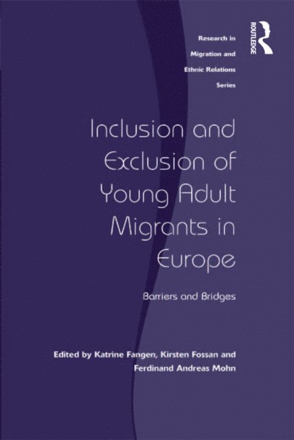 Ferdinand Andreas Mohn, Kirsten Fossan, Katrine Fangen - Inclusion and Exclusion of Young Adult Migrants in Europe, E-bok