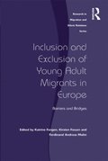 Inclusion and Exclusion of Young Adult Migrants in Europe