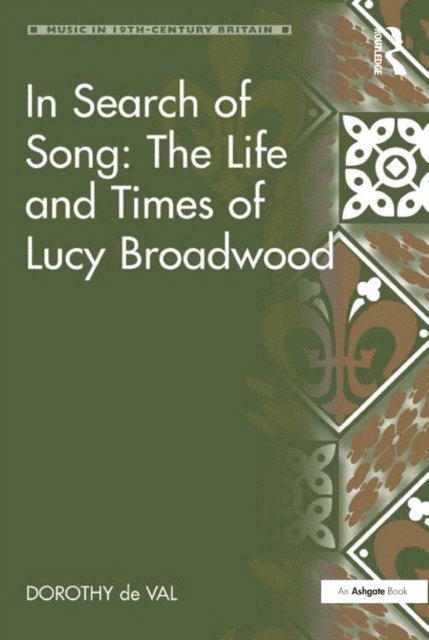 Dorothy de Val - In Search of Song: The Life and Times of Lucy Broadwood, E-bok