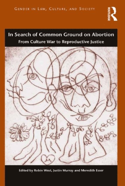 Meredith Esser, Justin Murray, Robin West - In Search of Common Ground on Abortion, E-bok