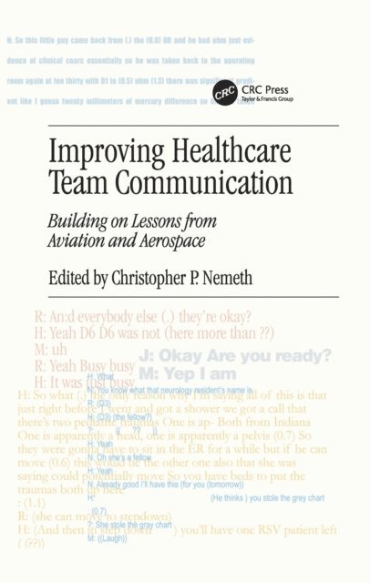 Christopher P. Nemeth - Improving Healthcare Team Communication, E-bok