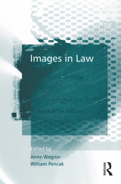 William Pencak, Anne Wagner - Images in Law, E-bok