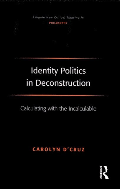 Carolyn D'Cruz - Identity Politics in Deconstruction, E-bok