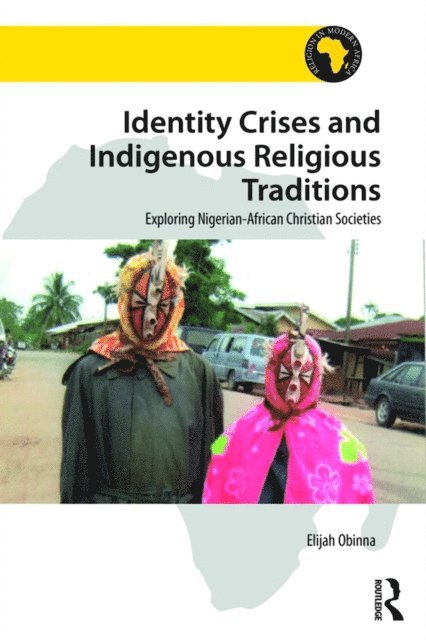 Elijah Obinna - Identity Crises and Indigenous Religious Traditions, E-bok