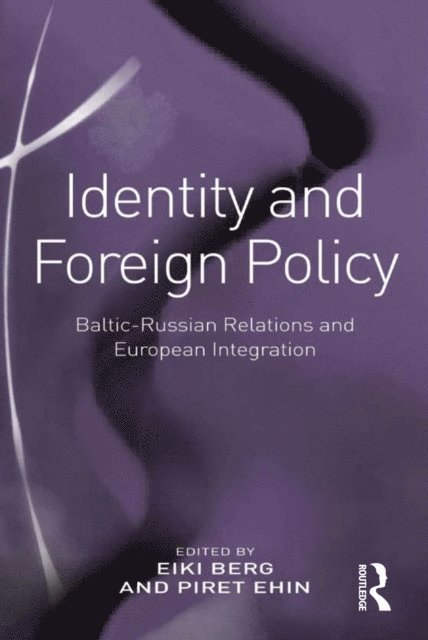 Piret Ehin, Eiki Berg - Identity and Foreign Policy, E-bok