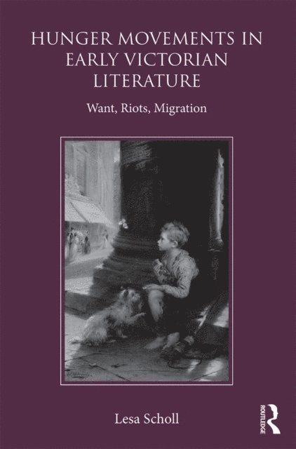 Lesa Scholl - Hunger Movements in Early Victorian Literature, E-bok