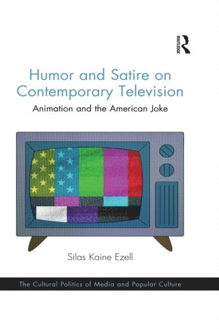 Silas Kaine Ezell - Humor and Satire on Contemporary Television, E-bok