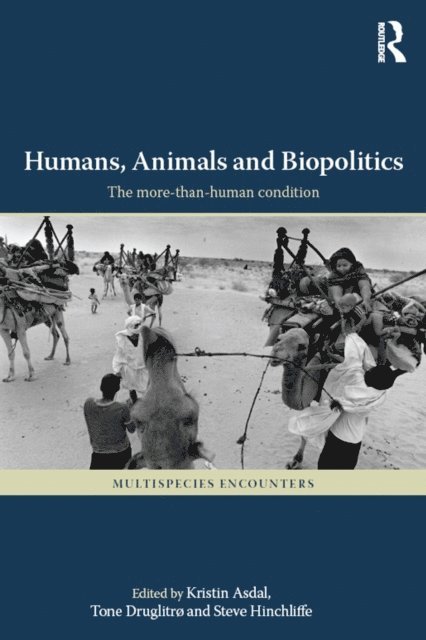 Steve Hinchliffe, Tone Druglitro, Kristin Asdal - Humans, Animals and Biopolitics, E-bok