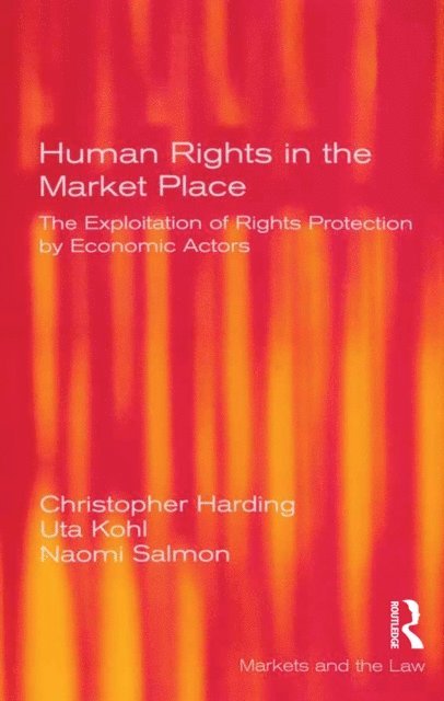 Uta Kohl, Christopher Harding - Human Rights in the Market Place, E-bok