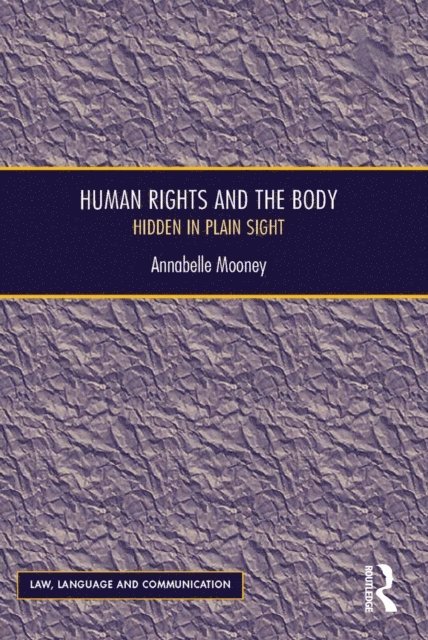 Annabelle Mooney - Human Rights and the Body, E-bok