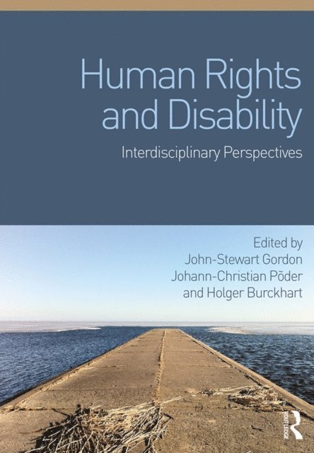 Holger Burckhart, Johann-Christian Poder, John-Stewart Gordon - Human Rights and Disability, E-bok