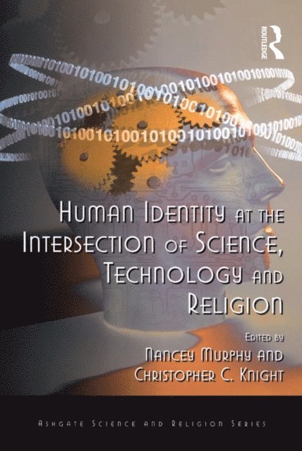 Christopher C. Knight, Nancey Murphy - Human Identity at the Intersection of Science, Technology and Religion, E-bok