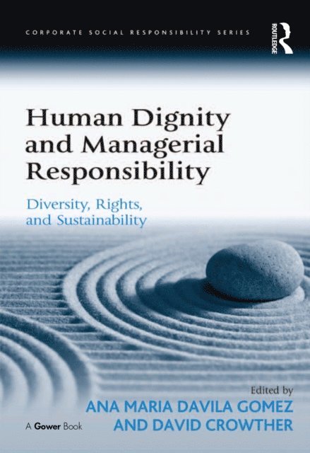 Ana Maria Davila Gomez, David Crowther - Human Dignity and Managerial Responsibility, E-bok