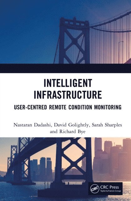Richard Bye, Sarah Sharples, David Golightly, Nastaran Dadashi - Intelligent Infrastructure, E-bok
