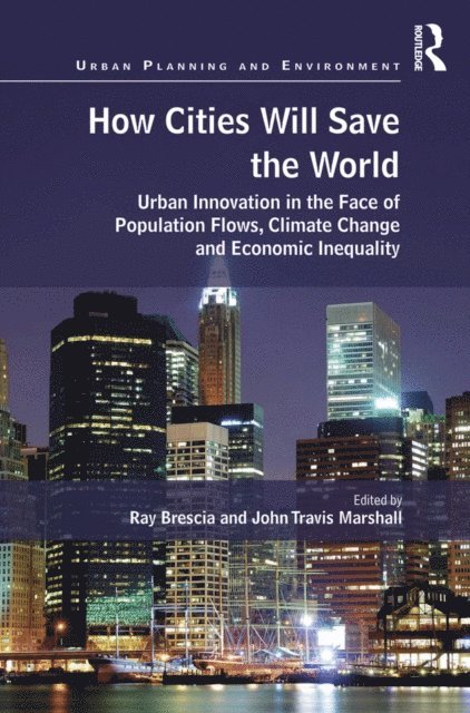 John Travis Marshall, Ray Brescia - How Cities Will Save the World, E-bok