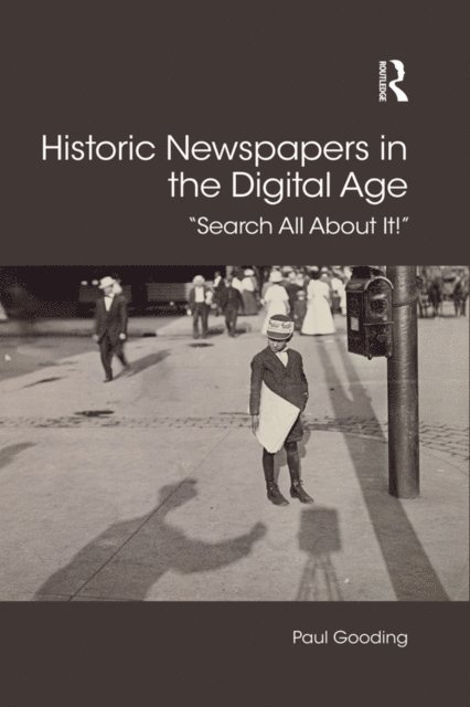 Paul Gooding - Historic Newspapers in the Digital Age, E-bok