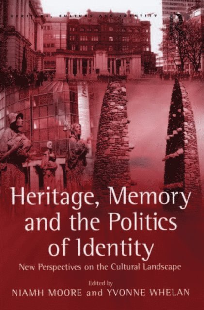 Yvonne Whelan, Niamh Moore - Heritage, Memory and the Politics of Identity, E-bok
