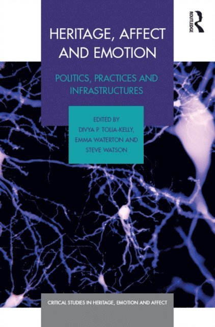 Steve Watson, Emma Waterton, Divya P. Tolia-Kelly - Heritage, Affect and Emotion, E-bok