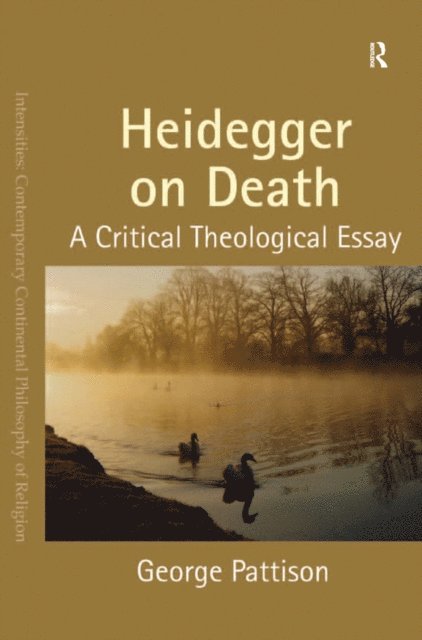 George Pattison - Heidegger on Death, E-bok